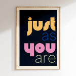 Just As You Are retro print in oak frame, multicoloured lettering on black