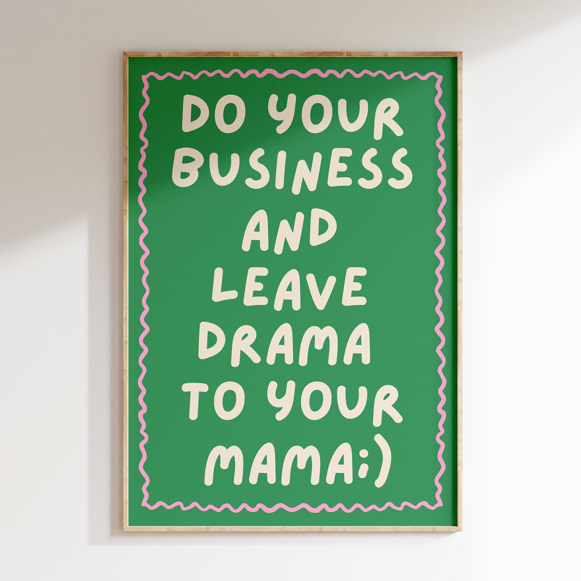 Leave Drama To Your Mama